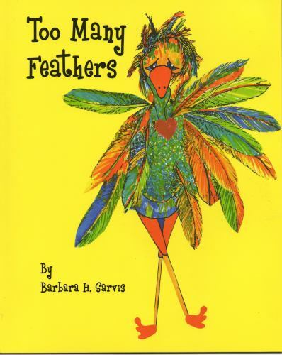 Too Many Feathers by Sarvis, Barbara H., Brand New, Free shipping in the US