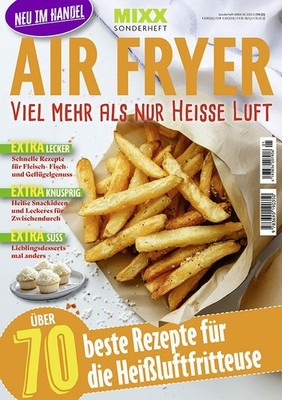 MIXX Airfryer-Spezial: Viel mehr als nur heisse Luft Über 70 Rezepte für die ...