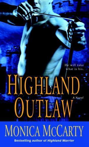 Highland Outlaw : A Novel by Monica McCarty (2009, Mass Market)