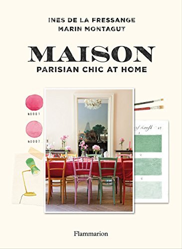 Maison: Parisian Chic at Home by Ines de la Fressange, Marin Montagut... - Image 7