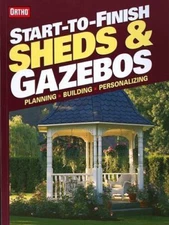 Start-to-Finish: Sheds and Gazebos - paperback, 9780897214773, Ortho