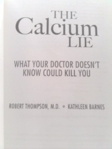 The Calcium Lie: What Your Doctor Doesn't Know Could Kill You by Robert Thompson - 第 2/4 張圖片