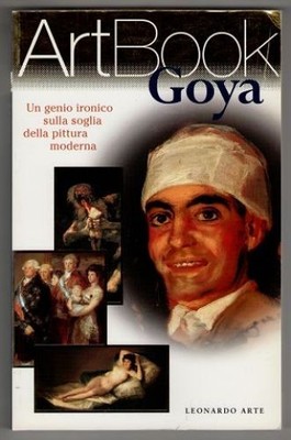 Goya : Un genio ironico sulla soglia della pittura moderna. Rapelli, Paola und F