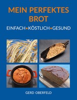 Mein Perfektes Brot Einfach KöStlich Gesund Gerd Oberfeld Taschenbuch 92 S. 2023
