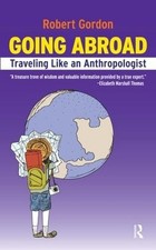 Going Abroad: Traveling Like an Anthropologist by Rob Gordon (English) Paperback