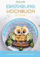 Gesunde ErnäHrung - Kochbuch FüR Kinder Dagmar Schmidt Taschenbuch 188 S. 2025
