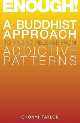 Enough!: A Buddhist Approach to Find..., Taylor, Chonyi
