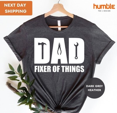 Dad Fixer Of Things Shirt Dad T Shirt Handyman Tee Repairman Shirt Dad Birthday