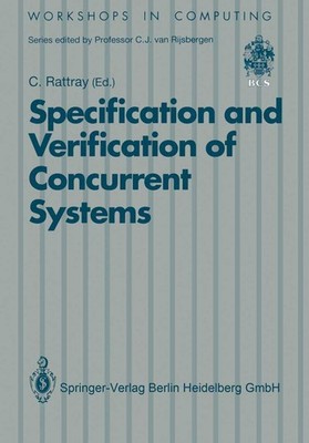 Specification and Verification of Concurrent Systems Charles Rattray
