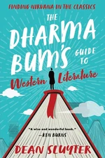 The Dharma Bum’s Guide to Western Literature: Finding Nirvana in the Class...