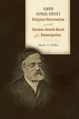 Samson Raphael Hirsch's Religious Universalism and the German-Jewish Quest for E