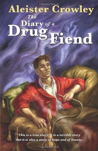 Diary Of A Drug Fiend:,Aleister Crowley