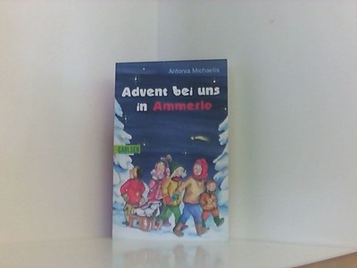 Advent bei uns in Ammerlo Antonia Michaelis. Mit Ill. von Julia Ginsbach Michael