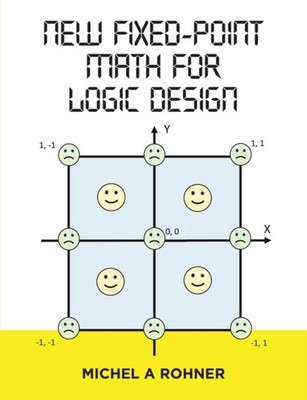 Rohner - New Fixed-Point Math for Logic Design - paperback or softback - X555z