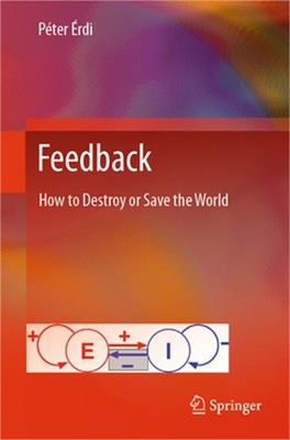 Feedback: How to Destroy or Save the World (Paperback or Softback)