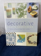 Decorative Crafts Sourcebook : Recipes and Projects for Paper, Fabric Etc  