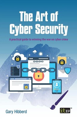Gary Hibberd | The Art of Cyber Security | Taschenbuch | Englisch (2022) | ITGP