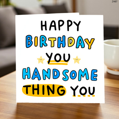Happy Birthday You Handsome Thing Karte lustig flirty Geburtstagskarte für Freund