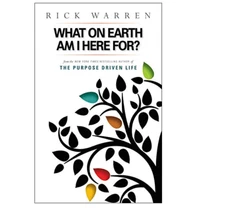 What On Earth Am I Here For The Purpose Driven Life God Find Spiritual Answers