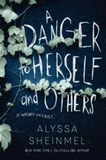 A Danger to Herself and Others - Hardcover By Sheinmel, Alyssa - GOOD