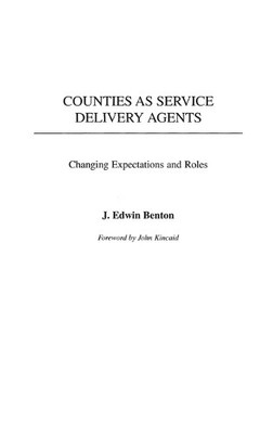 J. Edwin Benton Counties as Service Delivery Agents (Gebundene Ausgabe)