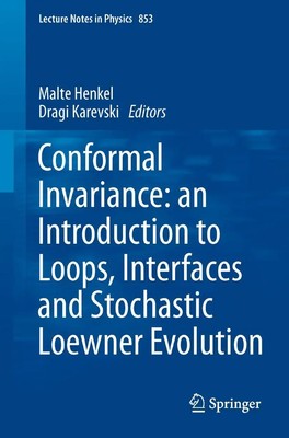 Dragi Karevski (u. a.) | Conformal Invariance: an Introduction to Loops,...