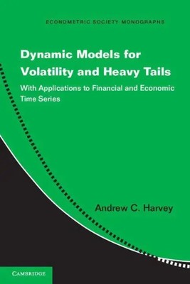 Dynamic Models for Volatility and Heavy Tails Andrew C. Harvey Taschenbuch 2013