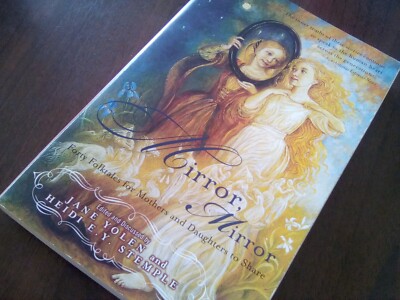 Mirror, Mirror. Forty Folktales for Mothers and Daughters to Share