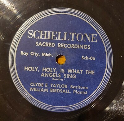 78 rpm Schielltone Sacred Recordings Clyde E. Taylor Gospel Sacred Singer 
