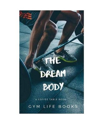 The Dream Body, Gym Life Books