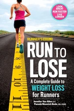 Runner's World Run to Lose: A Complete Guide to Weight Loss for Runners by Jenni