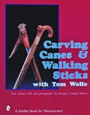 Carving Canes and Walking Sticks with Tom Wolfe Paperback Tom Wol