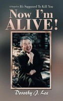 Dorothy J. Lee | Now I'm Alive! | Taschenbuch | Englisch (2018)