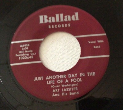 ART LASSITER & HIS BAND-BALLAD- JUST ANOTHER DAY IN THE LIFE OF A FOOL, 1958 45