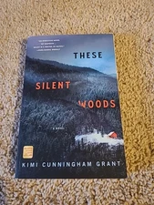 These Silent Woods : A Novel by Kimi Cunningham Grant (2022, Trade Paperback)