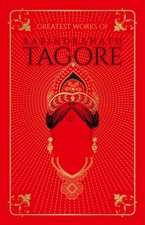 Greatest Works of Rabindranath Tagore by Rabindranath Tagore (Hardback Book)