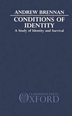 Conditions of Identity: A Study in Identity and Survival by Andrew Brennan (Engl