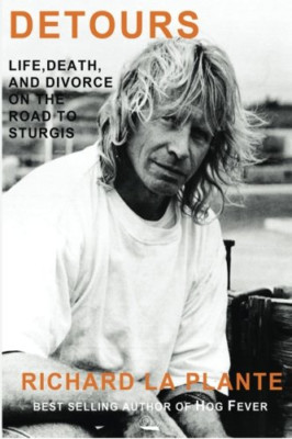 Detours: Life, Death and Divorce on the Road to Sturgis - Paperback NEW Plante,