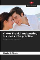 Elisabeth Pichler | Viktor Frankl And Putting His Ideas Into Practice | Buch