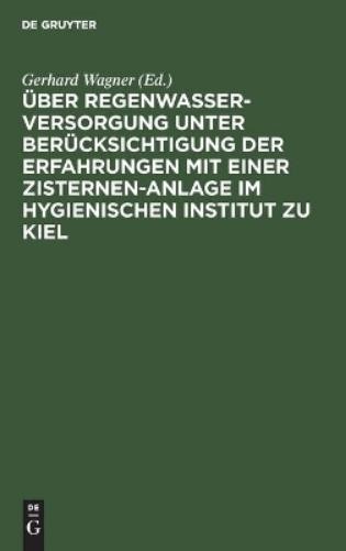 Über Regenwasserversorgung Unter Berücksichtigung Der Erfahrungen Mit (Hardback)