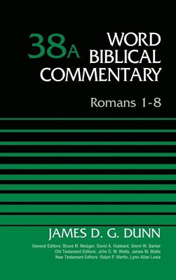 James D. G. Dunn | The Romans 1-8, Volume 38a | Buch | Englisch (2015) | 38