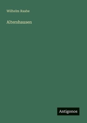 Altershausen by Wilhelm Raabe (German) Paperback Book