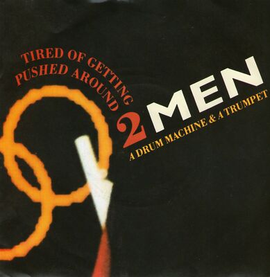 Two Guys A Drum Machine And A Trumpet- I'm Tired Of Getting Pushed - 7 '' Single