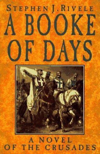 Booke of Days : A Journal of the Crusades by Stephen J. Rivele (1996 ...