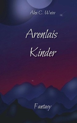 Arenlais Kinder by Alex C. Weiss (German) Paperback Book