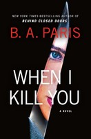 When I Kill You B. A. Paris