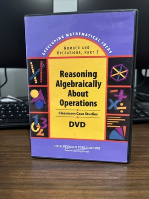 DEVELOPING MATHEMATICAL IDEAS REASONING ALGEBRAICALLY By Dale Seymour