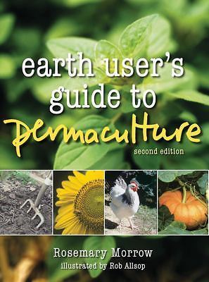 Earth User's Guide to Permaculture, 2nd Edition, Morrow, Rosemary, 9781856230513