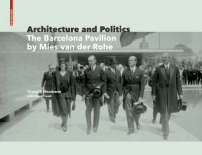 An Accidental Masterpiece: Mies van der Rohe's Barcelona Pavilion (Birkhauser)