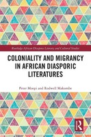 Coloniality And Migrancy In African Diasporic Literatures | Peter Moopi (U. A.)